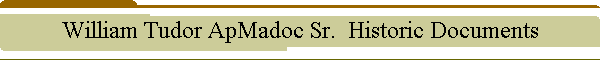 William Tudor ApMadoc Sr.  Historic Documents
